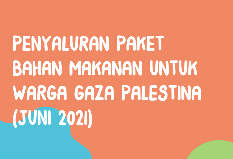 Penyaluran Paket Bahan Makanan untuk Warga Gaza Palestina (Juni 2021)