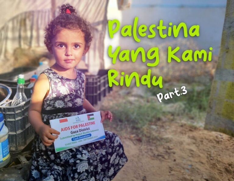 Palestina Yang Kami Rindu Part.3